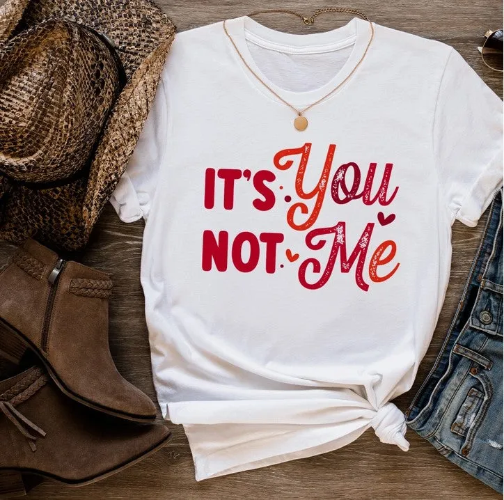 It's You Not Me T-shirt