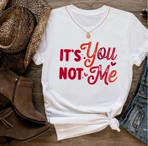 It's You Not Me T-shirt